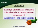 Bài giảng Kinh tế vĩ mô: Chương 6 - TS. Nguyễn Thanh Huyền