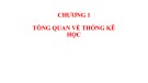 Bài giảng Nguyên lý thống kê: Chương 1 - Tổng quan về thống kê học