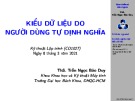 Bài giảng Kỹ thuật lập trình: Kiểu dữ liệu do người dùng tự định nghĩa - ThS. Trần Ngọc Bảo Duy