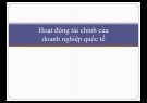 Bài giảng Hoạt động tài chính của doanh nghiệp quốc tế