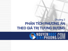 Bài giảng Kinh tế kỹ thuật: Chương 3 - Nguyễn Ngọc Bình Phương