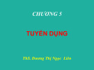 Bài giảng Quản trị nhân lực: Chương 5 - ThS. Dương Thị Ngọc Liên