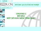 Bài giảng Quản lý doanh nghiệp: Chương 1 - Mở đầu một số khái niệm tổng quát