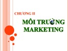 Bài giảng môn Nguyên lý marketing: Chương 2 - Môi trường marketing