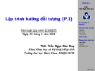 Bài giảng Kỹ thuật lập trình: Lập trình hướng đối tượng - ThS. Trần Ngọc Bảo Duy