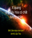 Bài giảng X quang ống tiêu hóa có chất tương phản