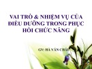 Bài giảng Vai trò và nhiệm vụ của điều dưỡng trong phục hồi chức năng - GV. Hà Văn Châu
