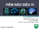 Bài giảng Viêm não siêu vi - ThS. BS Du Trọng Đức