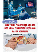 Bài giảng Quy trình phẫu thuật nội soi bóc nhân tuyến tiền liệt bằng Laser Holmium - PGS.TS. Lê Đình Khánh