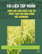 Tài liệu tập huấn Sử dụng công cụ theo dõi hoạt động sản xuất lúa và tính toán phát thải khí nhà kính FarMoRe