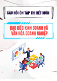 Câu hỏi ôn thi hết môn Đạo đức kinh doanh và văn hóa doanh nghiệp