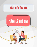 Câu hỏi ôn thi Tâm lý trẻ em
