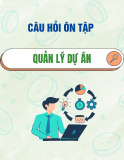 Câu hỏi ôn tập môn Quản lý dự án