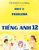 Chuyên đề lý thuyết Tiếng Anh 12 - Unit 2: Problems - Friends global