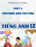 Chuyên đề lý thuyết Tiếng Anh 12 - Unit 3: Customs and culture  - Friends global