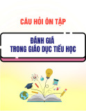 Câu hỏi ôn tập môn Đánh giá trong giáo dục tiểu học