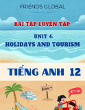 Bài tập luyện tập Tiếng Anh 12 - Unit 4: Holidays and tourism - Friends global