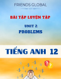 Bài tập luyện tập Tiếng Anh 12 - Unit 2: Problems - Friends global