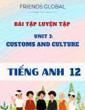 Bài tập luyện tập Tiếng Anh 12 - Unit 3: Customs and culture - Friends global