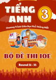 Bài tập luyện tập ôn thi Tiếng Anh IOE lớp 3 (Round 31 - 35)