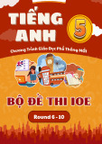 Bộ đề thi IOE Tiếng Anh 5 (Round 6 - 10)