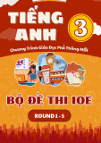 Bài tập luyện tập ôn thi Tiếng Anh IOE lớp 3 (Round 1 - 5)