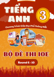 Bài tập luyện tập ôn thi Tiếng Anh IOE lớp 3 (Round 6 - 10)