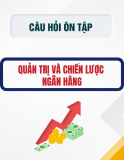 Câu hỏi ôn tập Quản trị và chiến lược ngân hàng