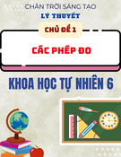 Chuyên đề lý thuyết KHTN 6 - Chủ đề 1: Các phép đo