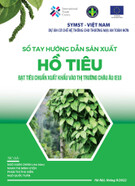 Sổ tay Hướng dẫn sản xuất hồ tiêu đạt tiêu chuẩn xuất khẩu vào thị trường châu Âu (EU)