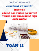 Chuyên đề lý thuyết Toán 11 - Chương 5: Các số đặc trưng đo xu thế trung tâm cho mẫu số liệu ghép nhóm