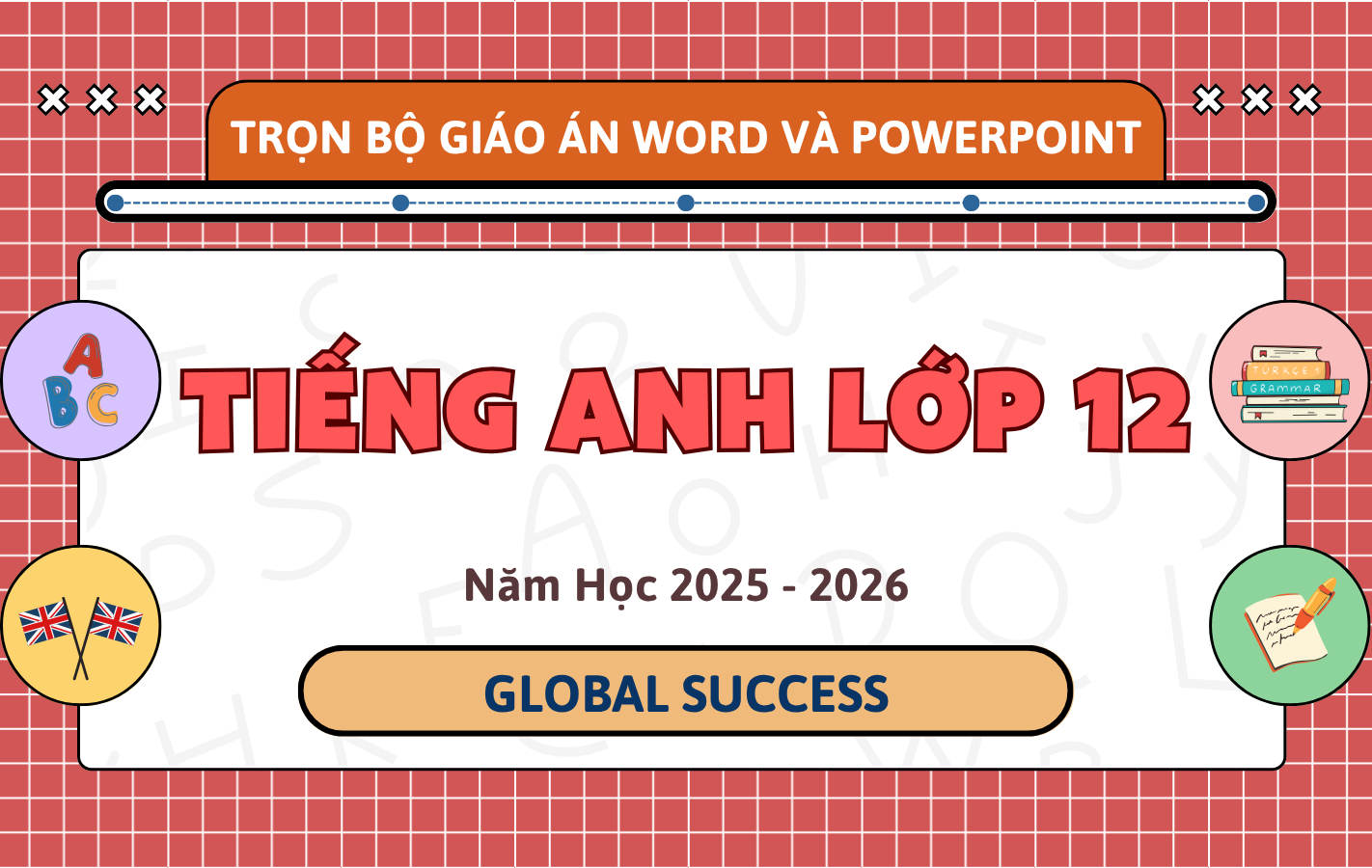 Trọn Bộ Giáo Án Word & PowerPoint Tiếng Anh 12 – Global Success – Năm Học 2025-2026