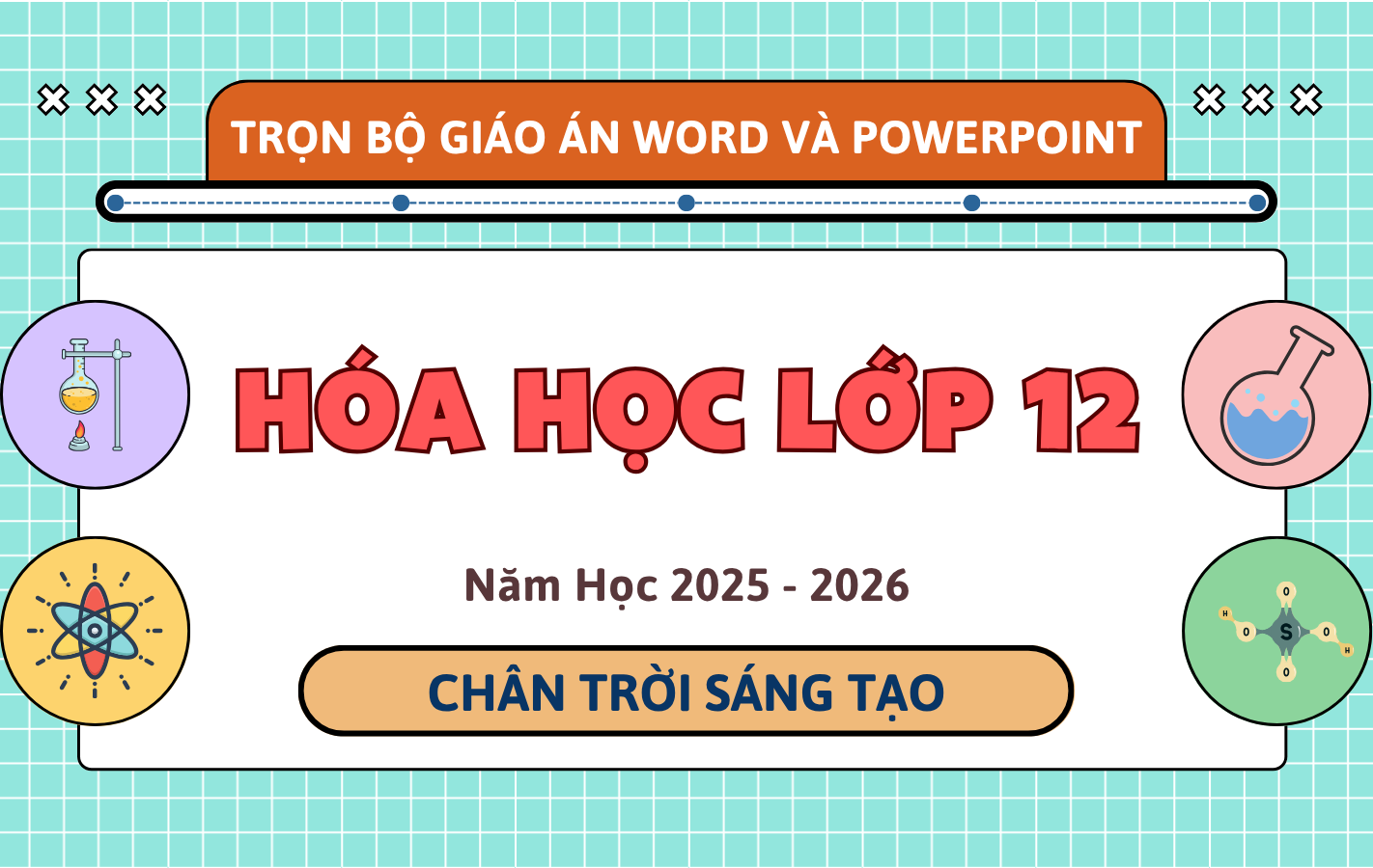 Trọn Bộ Giáo Án Word & PowerPoint Hóa Học 12 – Chân Trời Sáng Tạo – Năm Học 2025-2026