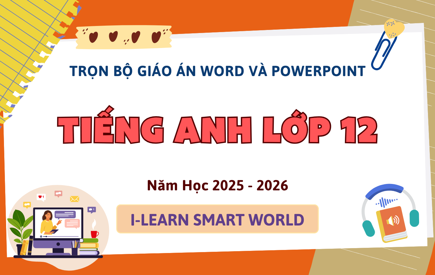 Trọn Bộ Giáo Án Word & PowerPoint Tiếng Anh 12 – I-Learn Smart World – Năm Học 2025-2026