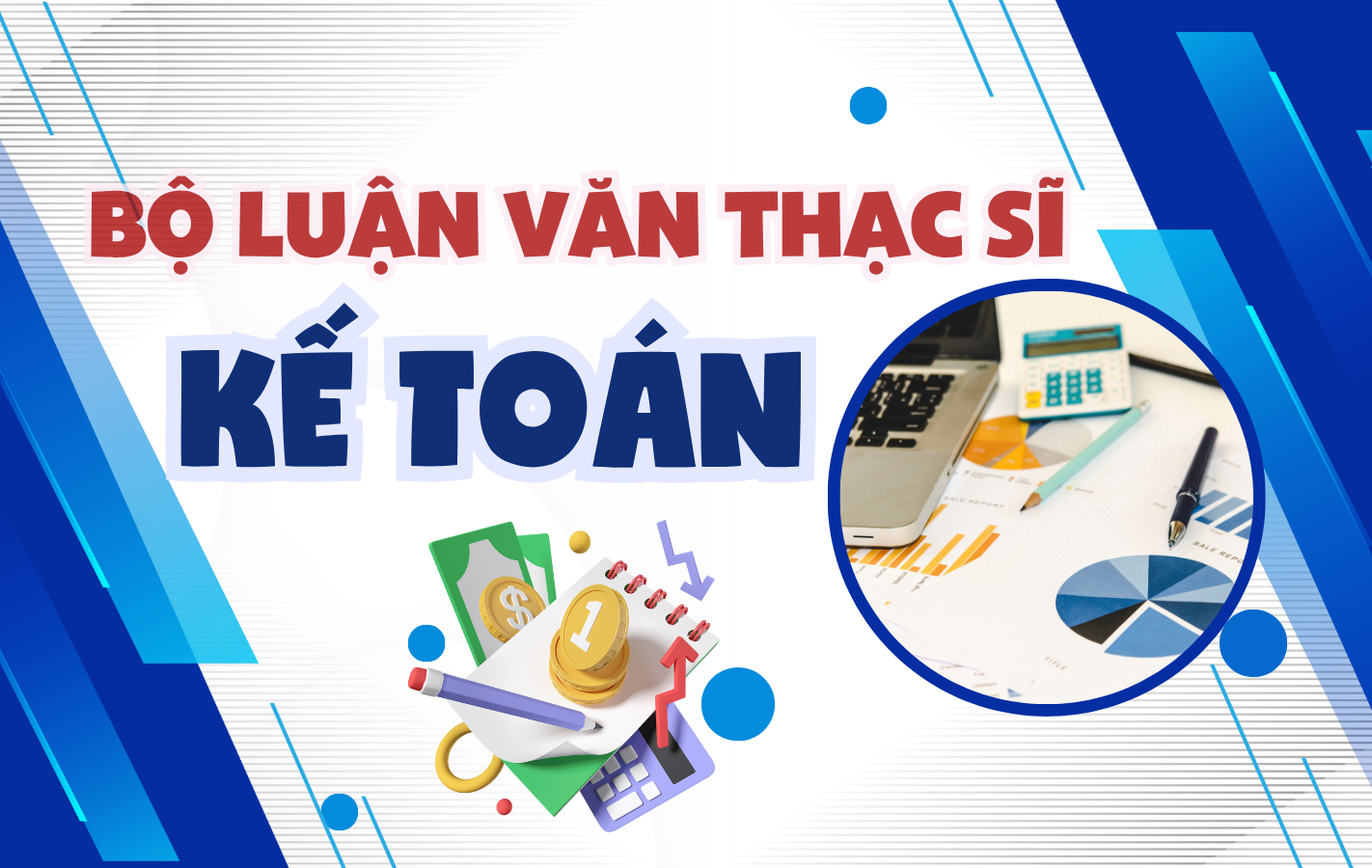 Bộ 320+ Luận Văn Thạc Sĩ  Kế Toán